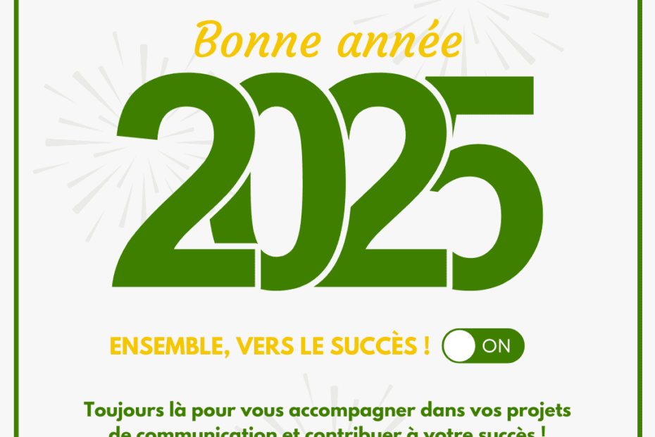 Bonne année 2025 Ensemble, pour accompagner votre succès !